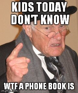 Kids don't know WTF a Phonebook is